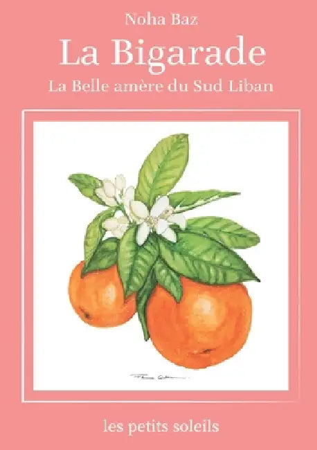 La bigarade: La belle amère du sud by Noha Baz