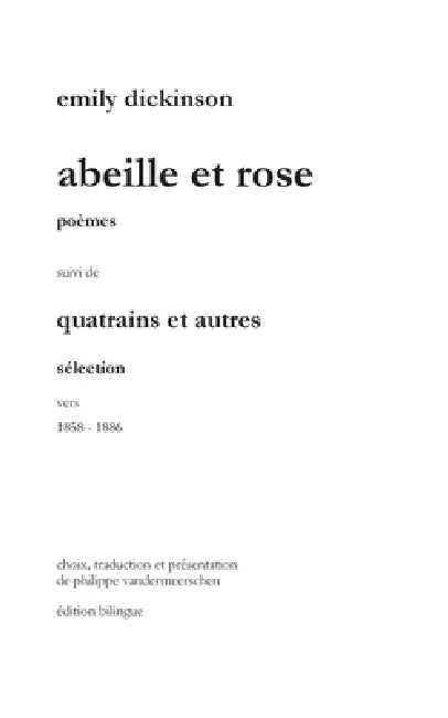 Abeille et Rose: Traduction de poèmes et quatrains d'Emily Dickinson by Philippe Vandermeerschen, Emily Dickinson