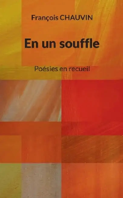 En un souffle: Poésies en recueil by François Chauvin