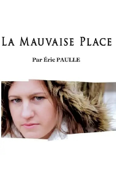 La Mauvaise Place by Eric Paulle