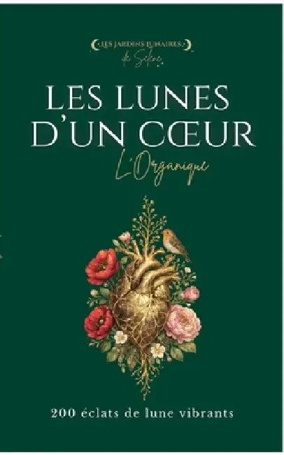 Les Lunes d'un Coeur L'Organique: 200 éclats de lune vibrants by Selene Les Jardins Lunaires