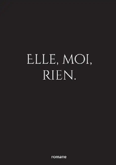 elle, moi, rien. by Romane Priouzeau