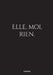elle, moi, rien. by Romane Priouzeau