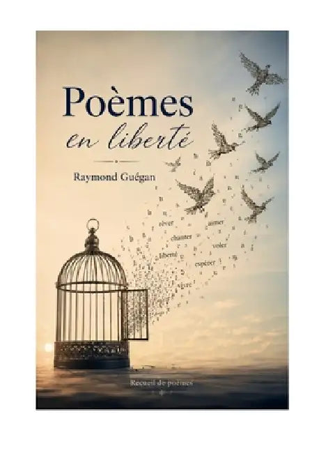 Pôemes en liberté by Raymond Guegan
