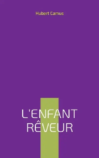 L'enfant rêveur: poésie d'un navigateur by Hubert Camus