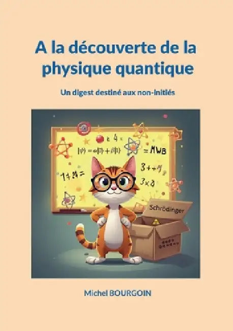 A la découverte de la physique quantique: Un digest destiné aux non-initiés by Michel Bourgoin