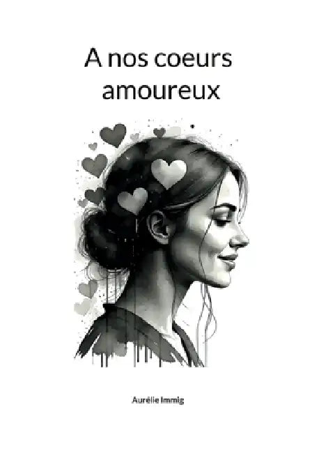 A nos coeurs amoureux by Aurélie Immig