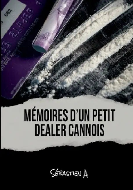 Mémoires d'un petit dealer cannois by Sébastien A