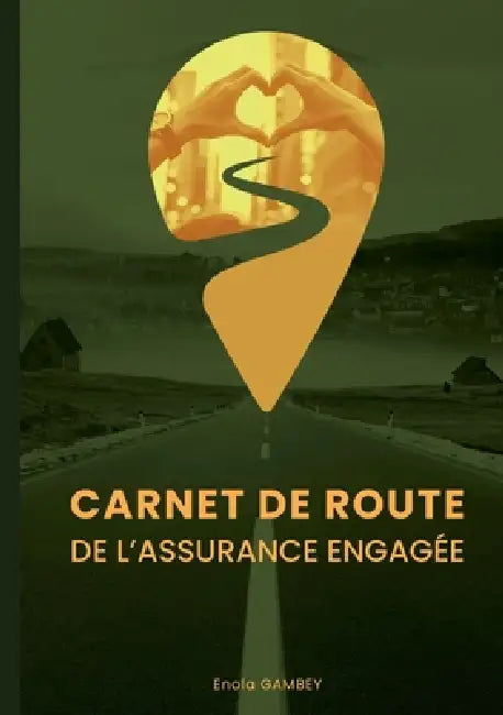 Carnet de route de l'assurance engagée by Enola Gambey