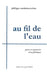 Au fil de l'eau by Philippe Vandermeerschen