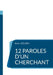 12 paroles d'un cherchant by Alain Lequien