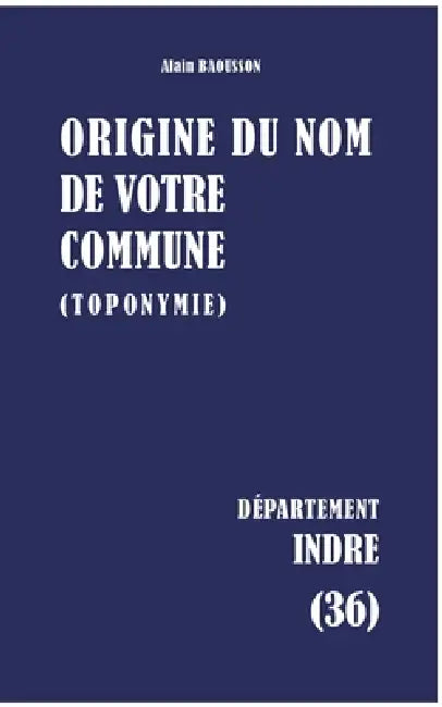 Origine du nom de votre commune: Indre by Alain Baousson