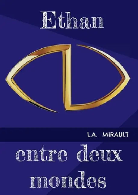 Ethan entre deux mondes by L. a. Mirault