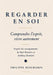 Regarder En Soi: Comprendre l'esprit, vivre autrement by Philippe DesChamps