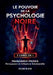 Le Pouvoir de la Psychologie Noire: 3 LIVRES EN 1: Manipulation Mentale, Persuasion et Influence Émotionelle by Dylan Black