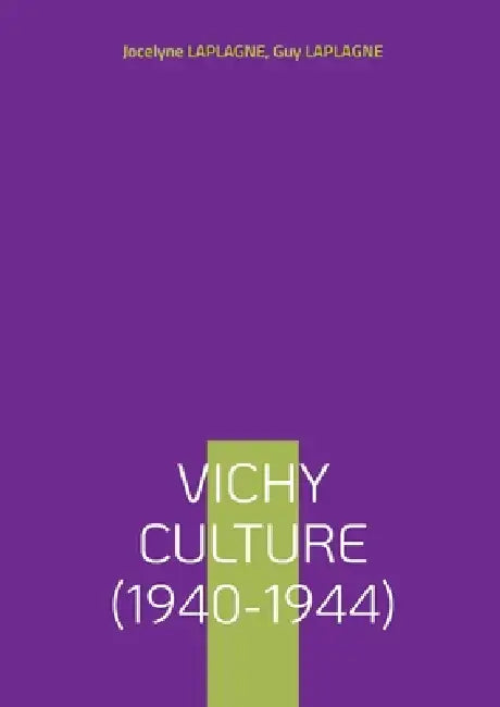 Vichy Culture (1940-1944): Théâtre d'intervention / Intervention theatre by Jocelyne Laplagne, Guy Laplagne