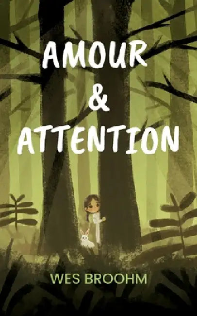 Amour & attention by Wes Broohm