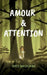 Amour & attention by Wes Broohm