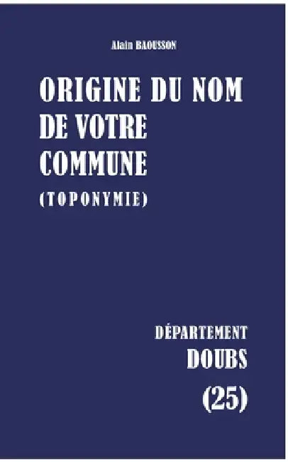 Origine du nom de votre commune: Doubs by Alain Baousson