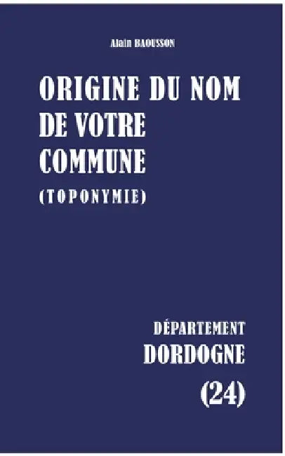Origine du nom de votre commune: Dordogne by Alain Baousson