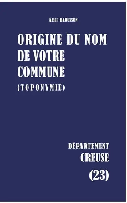 Origine du nom de votre commune: Creuse by Alain Baousson