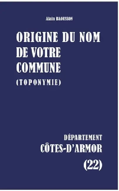 Origine du nom de votre commune: Côtes-d'Armor by Alain Baousson