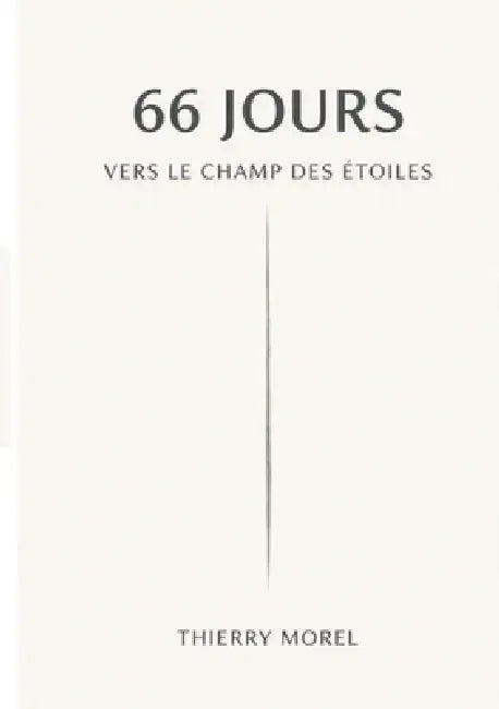 66 jours vers le champ des étoiles by Thierry Morel
