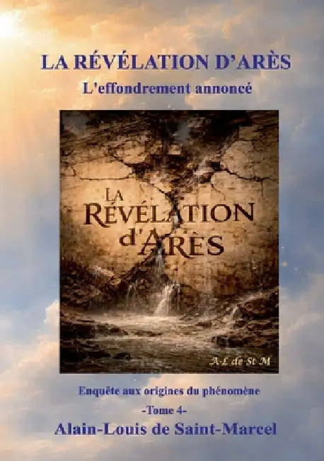 La Révélation d'Arès tome 4: L'effondrement annoncé by Alain-Louis de Saint-Marcel