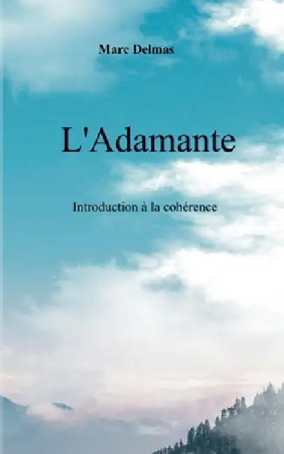 L'Adamante: Introduction à la cohérence by Marc Delmas