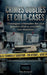 Crimes oubliés et cold-cases: Chroniques criminelles des plus grandes affaires sensibles non élucidées by Alex Bernard
