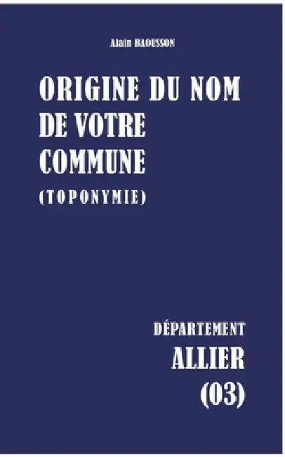 Origine du nom de votre commune: Allier by Alain Baousson
