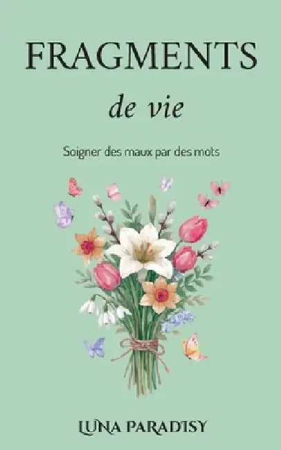 Fragments de vie by Luna Paradisy