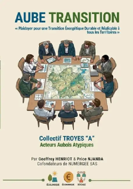 Aube transition: Plaidoyer pour une transition énergétique durable et replicable à tous les territoires. by Geoffrey Henriot, Price Njanda
