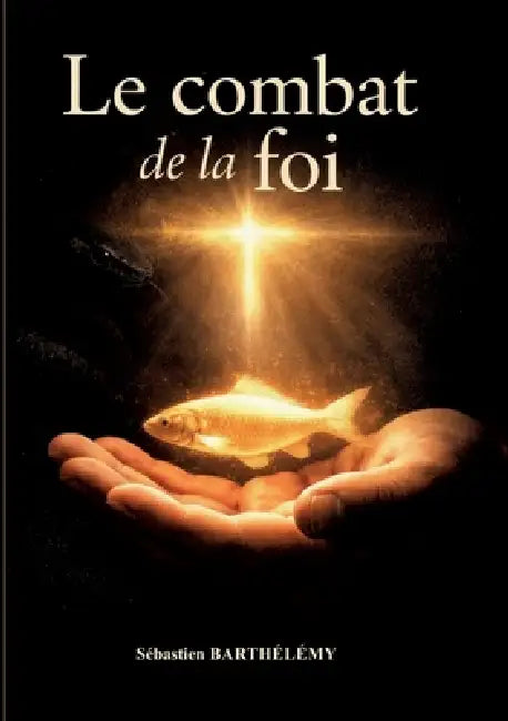 Le Combat de la Foi by Sebastien Barthelemy
