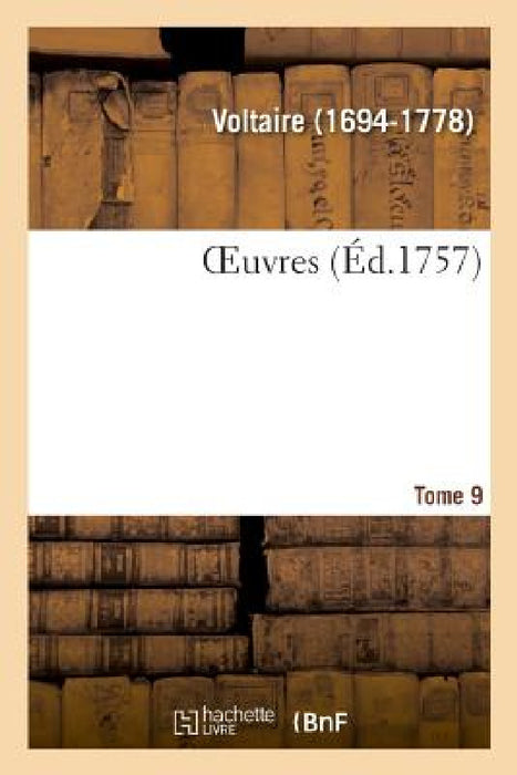 Oeuvres. Tome 9 by Voltaire