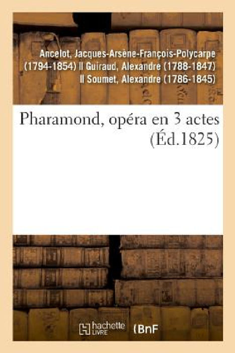 Pharamond, Opéra En 3 Actes by Jacques-Arsène-François-Polycar Ancelot