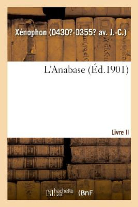 L'Anabase. Livre II by Xenophon