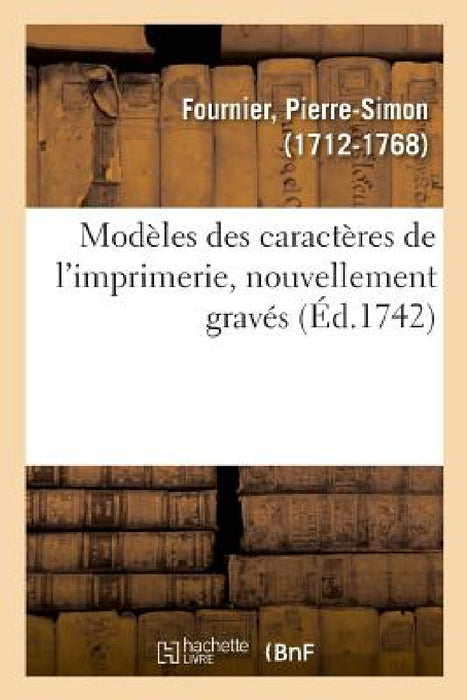 Modèles Des Caractères de l'Imprimerie, Nouvellement Gravés by Pierre-Simon Fournier