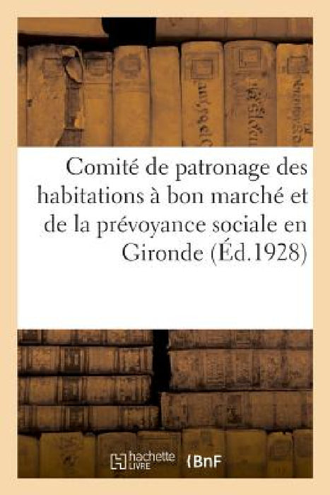 Comité de Patronage Des Habitations À Bon Marché Et de la Prévoyance Sociale by Anonyme