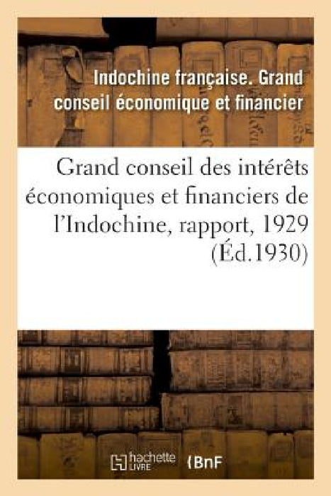 Commission Du Budget Et Des Finances Du Grand Conseil Des Intérêts Économiques by Indochine Française Grand Conseil Économ