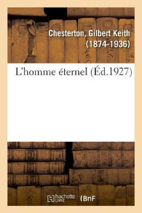 L'Homme Éternel by G. K. Chesterton