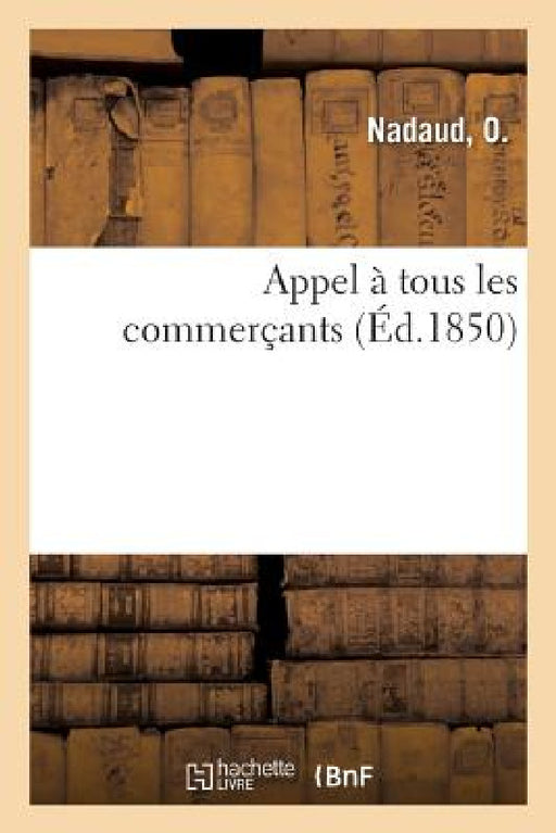Appel À Tous Les Commerçants by O. Nadaud
