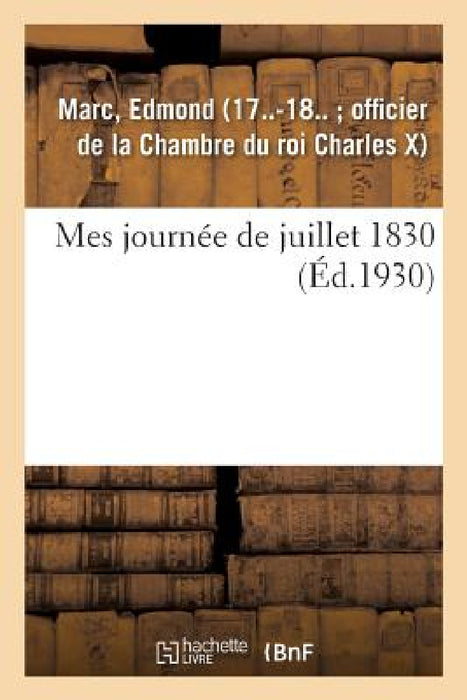 Mes Journée de Juillet 1830 by Edmond Marc
