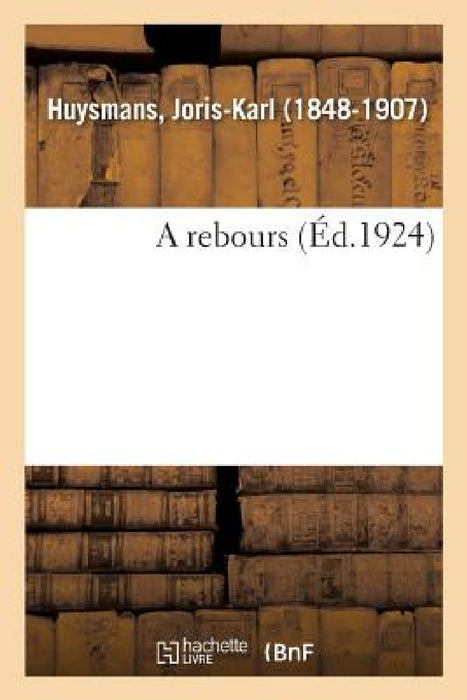 A rebours by Joris-Karl Huysmans