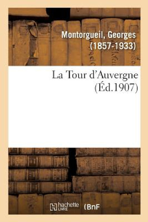 La Tour d'Auvergne by Georges Montorgueil