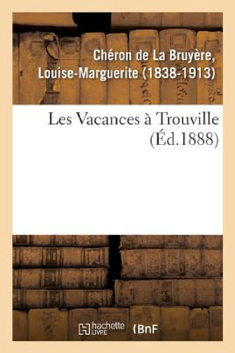 Les Vacances À Trouville by Louise-Marguerite Chéron de la Bruyère