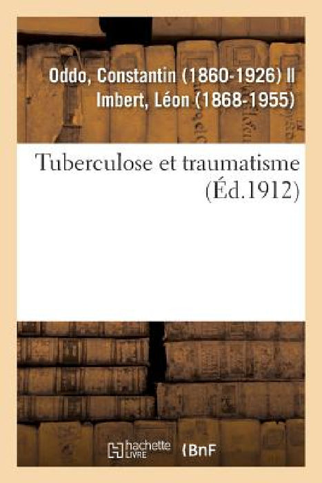 Tuberculose Et Traumatisme by Constantin Oddo