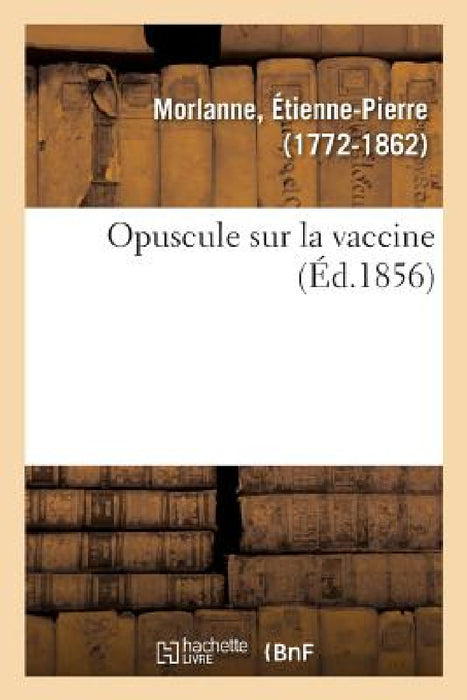 Opuscule Sur La Vaccine by Etienne-Pierre Morlanne