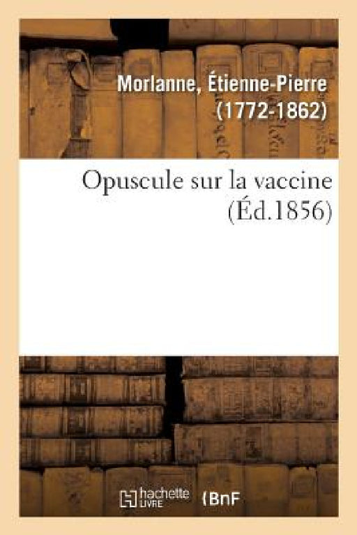 Opuscule Sur La Vaccine by Etienne-Pierre Morlanne