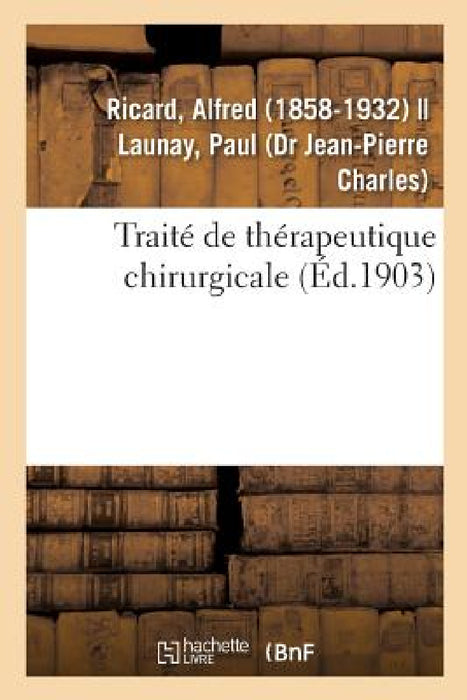 Traité de Thérapeutique Chirurgicale by Alfred Ricard